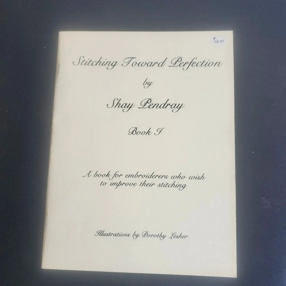 Vtg Stitching Toward Perfection Book I Shay Pendray Embroidery Writing Staining